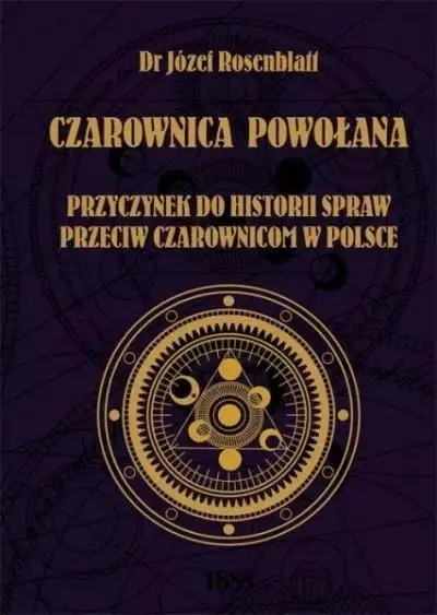 Czarownica powołana. Przyczynek do historii,,, - dr Józef Rosenblatt