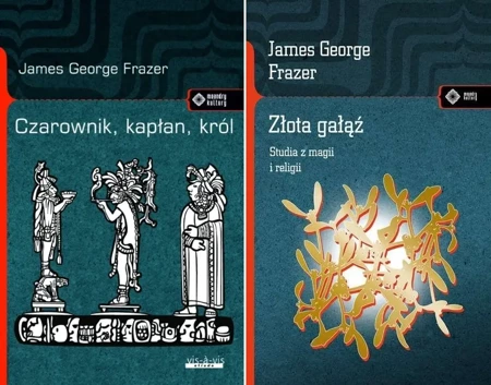 Czarownik, kapłan, król + Złota gałąź, J. Frazer - James George Frazer