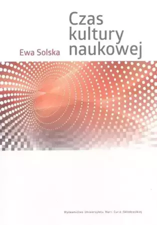 Czas kultury naukowej - Ewa Solska