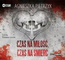 Czas na miłość, czas na śmierć audiobook - Agnieszka Pietrzyk