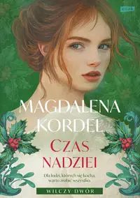 Czas nadziei. Wilczy Dwór Tom 3 - Magdalena Kordel