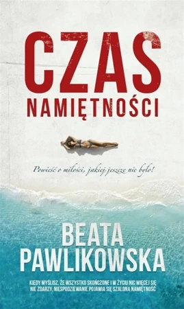 Czas namiętności - Beata Pawlikowska