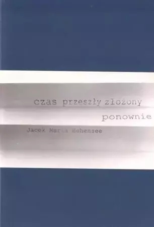 Czas przeszły złożony ponownie - Jacek Maria Hohensee