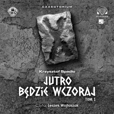 Czasotorium T.1 Jutro będzie wczoraj Audiobook - Krzysztof Spadło