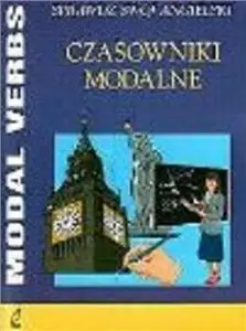 Czasowniki modalne. Modal Verbs