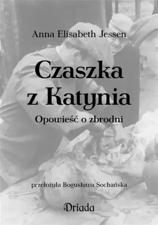 Czaszka z Katynia - Elisabeth Jessen, Bogusława Sochańska