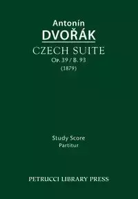 Czech Suite, Op.39 / B.93 - Dvorak Antonin