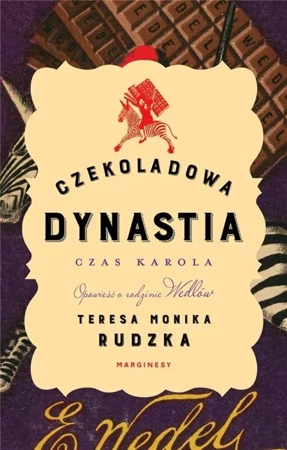 Czekoladowa dynastia. Czas Karola - Teresa Monika Rudzka