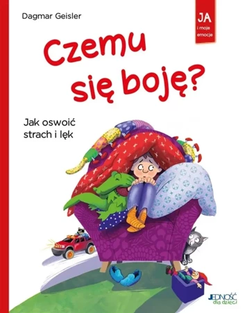 Czemu się boję? Jak oswoić strach i lęk - Dagmar Geisler, Magdalena Jałowiec