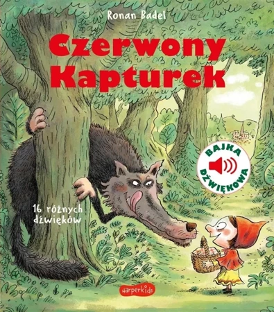 Czerwony Kapturek. Bajka dźwiękowa - Ronan Badel, Ronan Badel, Katarzyna Sroczyńska