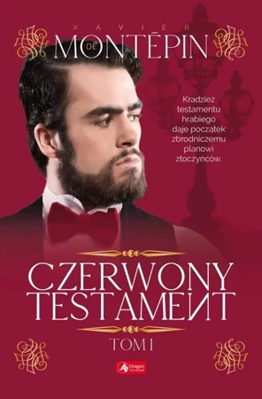 Czerwony testament T.1 - Xavier de Montpin, . .