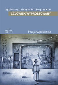 Człowiek Wyprostowany - Apoloniusz Aleksander Boryszewski