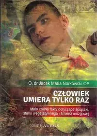 Człowiek umiera tylko raz - Jacek Maria Norkowski