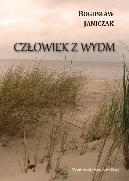 Człowiek z wydm - Bogusław Janiczak