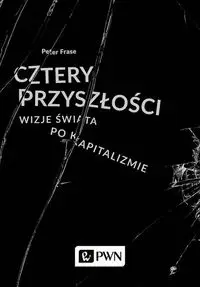 Cztery przyszłości - Peter Frase