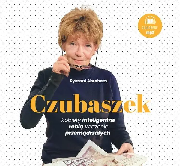 Czubaszek. Kobiety inteligentne robią.. audiobook - Ryszard Abraham, Katarzyna Ornatkiewicz