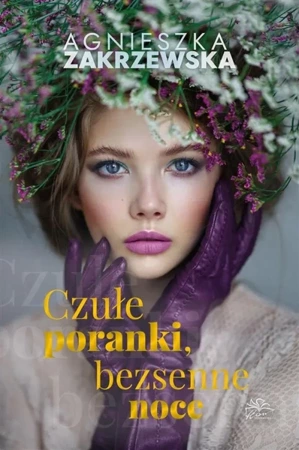 Czułe poranki, bezsenne noce - Agnieszka Zakrzewska