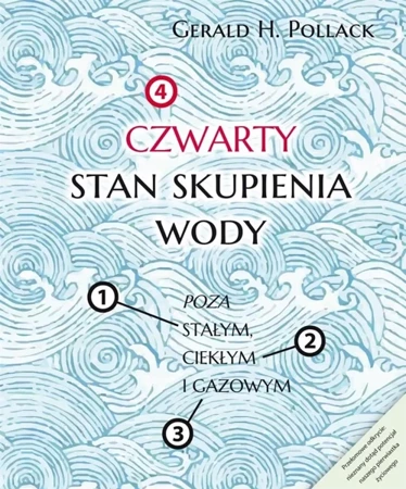 Czwarty stan skupienia wody - Gerald Pollack