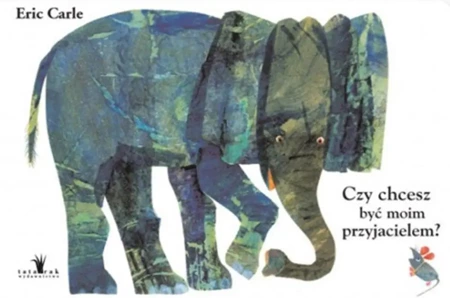 Czy chcesz być moim przyjacielem? - Eric Carle