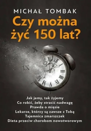 Czy można żyć 150 lat? - Michał Tombak