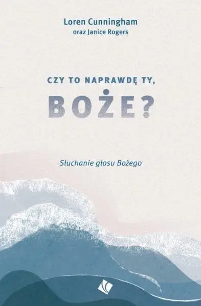 Czy to naprawdę Ty, Boże? - Loren Cunningham