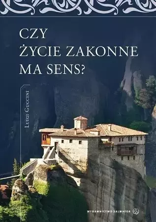 Czy życie zakonne ma sens? - Luigi Guccini