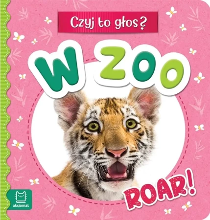 Czyj to głos? W zoo. Roar! - Anna Podgórska