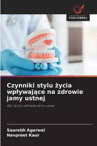 Czynniki stylu życia wpływające na zdrowie jamy ustnej - Agarwal Saurabh