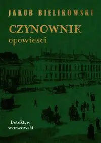 Czynownik. Opowieści - Jakub Bielikowski