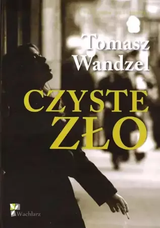 Czyste Zło - Tomasz Wandzel