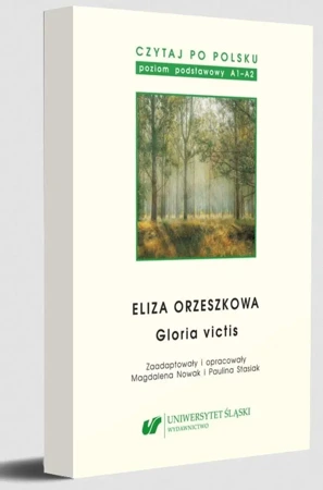 Czytaj po polsku T.13 Eliza Orzeszkowa: Gloria... - red. Magdalena Nowak, oprac. Paulina Stasiak