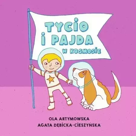 Czytam Mamie i Tacie. Tycio i Pajda w kosmosie - Ola Artymowska, Agata Dębicka-Cieszyńska