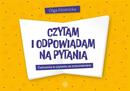 Czytam i odpowiadam na pytania. Ćwiczenia... - Olga Kłodnicka