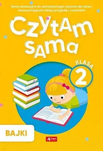 Czytam sama. Klasa 2 Bajki - praca zbiorowa