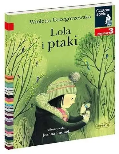 Czytam sobie. Lola i ptaki. Poziom 3 - Wioletta Grzegorzewska