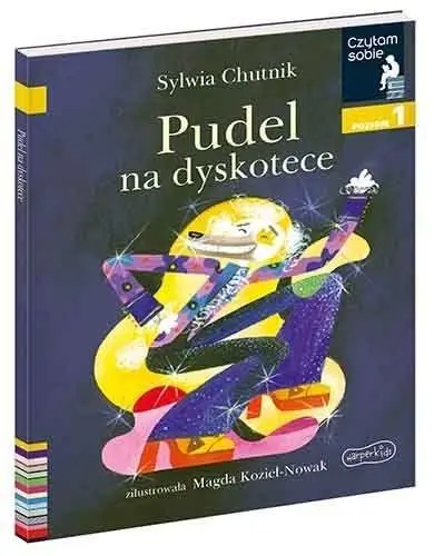 Czytam sobie. Pudel na dyskotece. Poziom 1 - Sylwia Chutnik, Magda Kozieł-Nowak