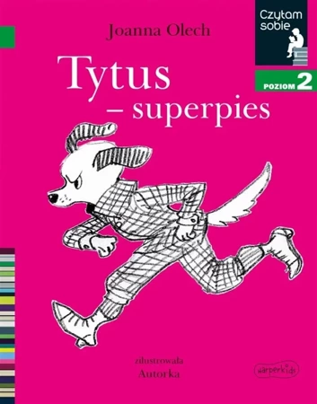 Czytam sobie. Tytus - superpies - Joanna Olech