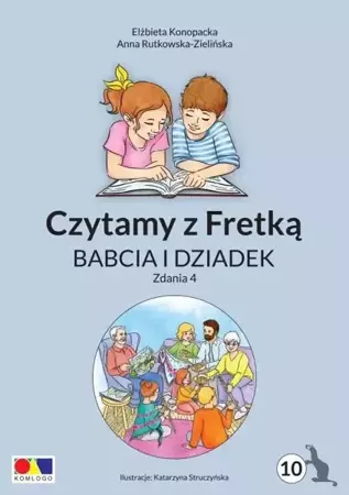 Czytamy z Fretką cz.10 Babcia i dziadek. Zdania 4 - Elżbieta Konopacka, Anna Rutkowska-Zielińska, Kat