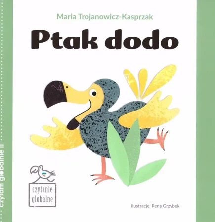 Czytanie globalne. Ptak dodo - Maria Trojanowicz-Kasprzak