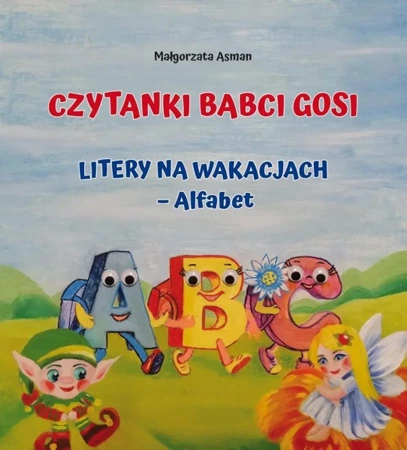 Czytanki Babci Gosi. Litery na wakacjach Alfabet - Małgorzata Asman