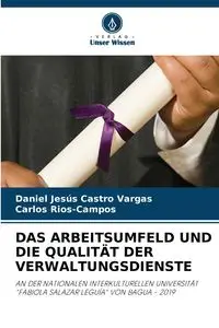 DAS ARBEITSUMFELD UND DIE QUALITÄT DER VERWALTUNGSDIENSTE - Daniel Castro Vargas Jesús