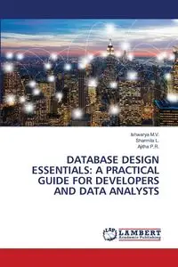 DATABASE DESIGN ESSENTIALS - M.V. Ishwarya