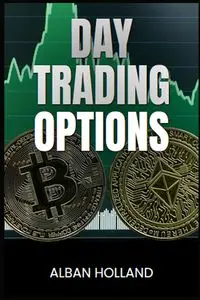 DAY TRADING OPTIONS - HOLLAND ALBAN