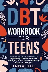 DBT Workbook for Teens - Linda Hill