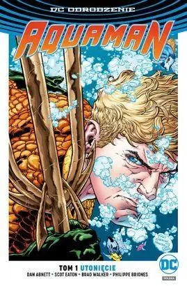 DC Odrodzenie Aquaman T.1 Utonięcie - praca zbiorowa