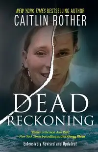 DEAD RECKONING - Caitlin Rother