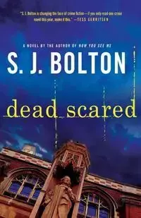 DEAD SCARED - BOLTON S. J.