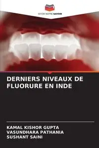 DERNIERS NIVEAUX DE FLUORURE EN INDE - Gupta Kamal Kishor