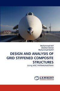 DESIGN AND ANALYSIS OF GRID STIFFENED COMPOSITE STRUCTURES - Asif Muhammad