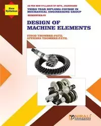 DESIGN OF MACHINE ELEMENTS (Subject Code MEC 604) - THOMBRE-PATIL VINOD